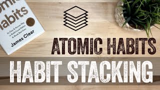 Atomic Habits Habit Stacking  Building Habits The EASY Way [upl. by Royal768]