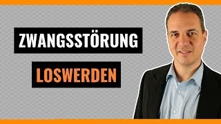 Zwangsstörung  Kontrollzwänge erkennen und loswerden [upl. by Fabiola]