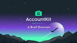 AccountKit  A Brief Overview [upl. by Dustin607]