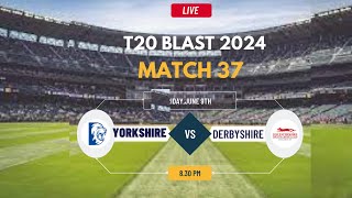 T20 Blast Live  Live Yorkshire Vs Derbyshire Live  T20 Blast Live  YORKS vs DER Live [upl. by Huberman]