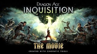 DRAGON AGE INQUISITION Full Movie Cinematic Tools Edition PC Ultra 1080p HD [upl. by Nnewg171]