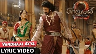 Vandhaai Ayya Lyrical Video Song  Baahubali 2 Tamil  PrabhasAnushka ShettyRanaTamannaah [upl. by Hindu]