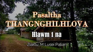 THANGNGHILHLOVA Hlawm 1 M Lusei Palian [upl. by Sand]