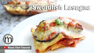 The BEST healthy Easy SWORDFISH LASAGNA Recipe  Lasagna con Pesce Spada e melanzane [upl. by Gregson]