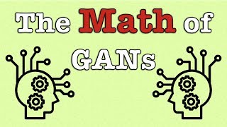 Understand the Math and Theory of GANs in  10 minutes [upl. by Elfrida]