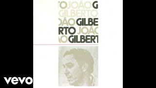 João Gilberto  Eu Vim da Bahia Audio [upl. by Alet]