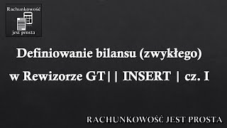 Definiowanie bilansu zwykłego w Rewizorze GT  INSERT  cz I [upl. by Lean]