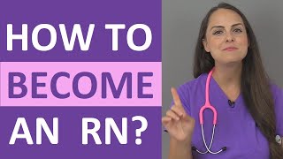 How to Become a Registered Nurse RN  Ways to Become an RN [upl. by Sama]