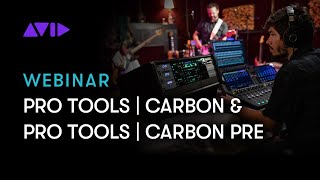 The Pro Tools  Carbon amp Pro Tools  Carbon Pre Webinar [upl. by Anwahsed598]