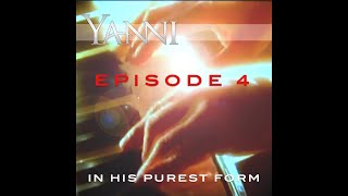 Yanni – In His Purest Form Episode 4…“Nostalgia” [upl. by Bedwell60]