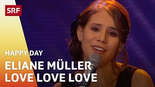 Eliane Müller Love Love Love  Happy Day  SRF [upl. by Yalc]