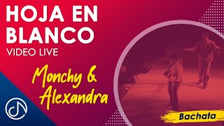 HOJA En Blanco 🔈  Monchy amp Alexandra Video Live [upl. by Dawn]