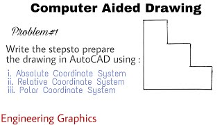 6 CAD  Problem1  Absolute Relative and Polar Coordinate System [upl. by Ynnahc643]