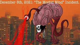 December 8th 2021 “The Morbid Mind” Incident [upl. by Brownley]