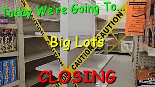 Today Were Going To Big Lots CLOSING [upl. by Polk982]