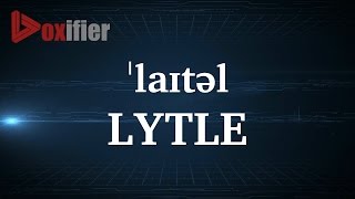 How to Pronunce Lytle in English  Voxifiercom [upl. by Enawtna]