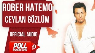 Rober Hatemo  Ceylan Gözlüm   Official Audio [upl. by Pentheam]