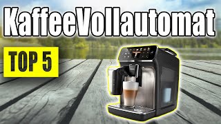 TOP 5 Bester KAFFEVOLLAUTOMAT 2024 [upl. by Ellinger]