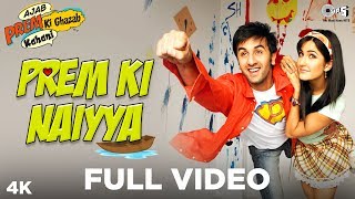 Prem Ki Naiyya  Ajab Prem Ki Ghazab Kahani  Ranbir Kapoor Katrina  Neeraj Suzanne  Pritam [upl. by Ban]