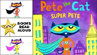 Pete the Cat Super Pete  CAT SUPERHERO  Kids Books Read Aloud by Sunny Star [upl. by Erdrich68]