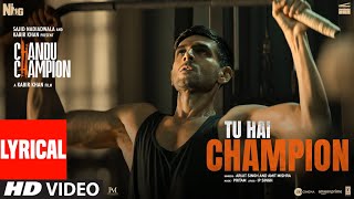 Chandu Champion Tu Hai Champion Lyrics Kartik Aaryan  Pritam Arijit Singh Amit IP Singh [upl. by Gnart]