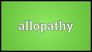 Allopathy Meaning [upl. by Retsila]