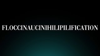 Floccinaucinihilipilification Pronunciation [upl. by Wrand]