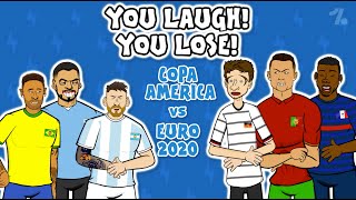 Euro 2020 vs Copa America 442oons You Laugh You Lose Special [upl. by Sidwel]