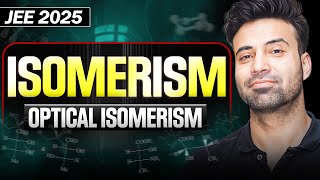 Optical Isomerism Part1 Organic Chemistry Oxygen Batch Lecture17  JEE 2025 [upl. by Yespmed]