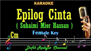 Epilog Cinta Karaoke Suhaimi Mior Hassan Nada Wanita Cewek Female key Cm [upl. by Evoy]