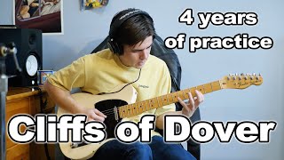 I practiced ONLY THIS for 4 years straight Cliffs of Dover Eric Johnson [upl. by Halyk]