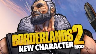 Borderlands 2 NEW PLAYABLE CHARACTER 32 New Skills Custom Gear amp More MOD [upl. by Neeruam]