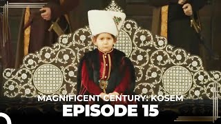 Magnificent Century Kosem Episode 15 English Subtitle [upl. by Vtarj]