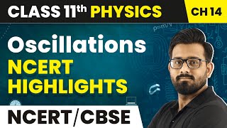 Oscillations  NCERT Highlights 202223  Class 11 Physics Chapter 14 [upl. by Doerrer]