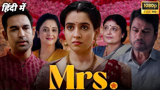 Mrs Full Movie  Sanya Malhotra  Nishant Dahiya  Kanwaljit Singh  Reviews and Facts [upl. by Schaefer909]