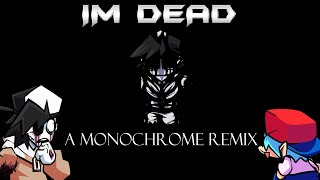 Im Dead  Monochrome RemixExtension FNF Lullaby OUTDATED  Updated version in description [upl. by Mateo531]