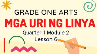 Mga Uri ng Linya Grade One Arts Quarter 1 Module 2 Lesson 6 [upl. by Angadreme297]