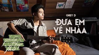 đưa em về nhàa  GREY D  ‘Phiêu Nhịp Thở’ Music Show [upl. by Geer]