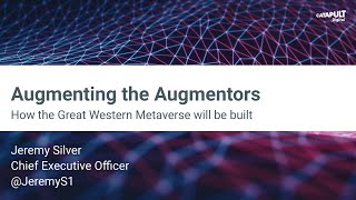 Augmenting The Augmentors  How The Great Western Metaverse Will Be Built [upl. by Adnerak]