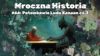 66 Potomkowie Ludu Kanaan cz3  Descendants of the People of Canaan part 3 [upl. by Nyllaf651]