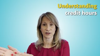 Understanding Credit Hours [upl. by Clellan]