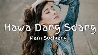 Ram Suchiang  Hawa Dang Sdang Lyrics [upl. by Errecart]