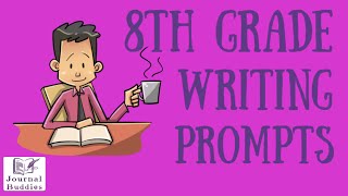 8th Grade Writing Prompts [upl. by Alyakam]