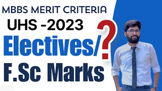 Uhs Merit Criteria MBBS 2023  FSc Electives Marks  Uhs MDCAT Latest News  Uhs Closing Merit 2023 [upl. by Cristionna811]