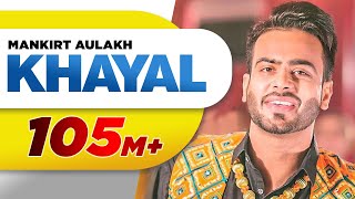 Khayal Full Video  Mankirt Aulakh  Sabrina Bajwa  Sukh Sanghera  Latest Punjabi Songs 2018 [upl. by Nibor]