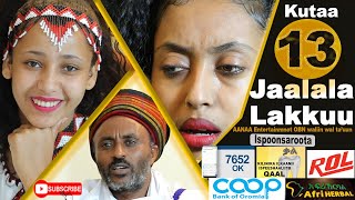 Diraamaa Jaalala Lakkuu New Afaan Oromo Drama kutaa 13 Part 13 [upl. by Novello]