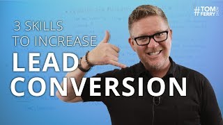 3 Important Sales Skills You Need to Improve Lead Conversion  TomFerryShow Episode 125 [upl. by Saint]