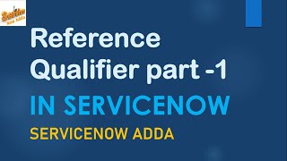 ServiceNow Reference Qualifier with real time scenario Part1 Simple amp DynamicCall Script Include [upl. by Nnaylrebmik525]