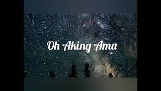 Oh Aking Ama  INC Songs [upl. by Dietz]