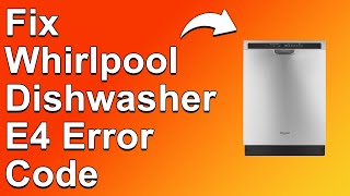 How To Fix The Whirlpool Dishwasher E4 Error Code  Meaning Causes amp Solutions CanonSimple Guide [upl. by Anna-Diana172]